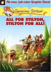 Geronimo Stilton (Graphic Novel) 15 : All For Stilton, Stilton For All!