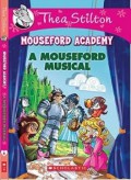 Thea Stilton Mouseford Academy 6 : A Mouseford Musical