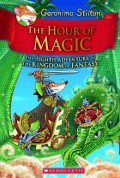 Geronimo Stilton  : The Hour Of Magic (The Eighth Adventure In The Kingdom Of Fantasy) Hc