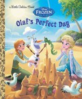 A Little Golden Book Disney Frozen : Olaf'S Perfect Day