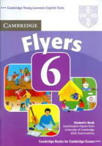 Cambridge Young Learners English Tests : Flyers 6 (Student'S Book)