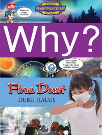 Why? Science  : Fine Dust (Debu Halus)