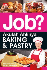 Job? : Akulah Ahlinya Baking & Pastry