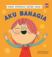 Buku Motivasi Untuk Anak : Aku Bahagia