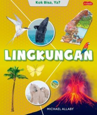 Kok Bisa, Ya? : Lingkungan Ensiklopedia Anak