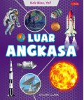 Kok Bisa, Ya? : Luar Angkasa Ensiklopedia Anak