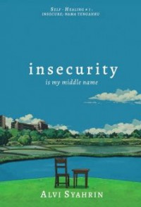 Insecurity Is My Middle Name?