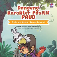 Dongeng Karakter Positif PAUD : Cindelaras Mencari Burung Rajawali