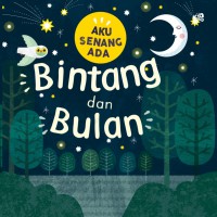 Aku Senang Ada: Bintang Dan Bulan