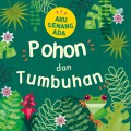 Aku Senang Ada: Pohon Dan Tumbuhan