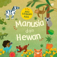 Aku Senang Ada: Manusia Dan Hewan