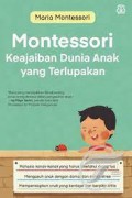 Montessori. Keajaiban Dunia Anak Yang Terlupakan