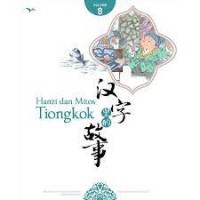 Hanzi Dan Mitos Tiongkok (Volume 8)