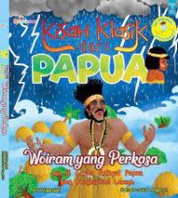 Kisah Klasik Dari Papua:?Woiram Yang Perkasa