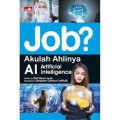Job? Akulah Ahlinya AI - Artificial Intelligence