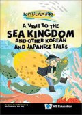 Pop! Lit for Kids: A Visit to the Sea Kingdom And Other Korean and Japanese Tales