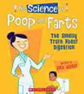 The Science of Poop and Farts. The Smelly Truth about Digestion