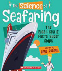 The Science of Seafaring. The Float-tastic Facts About Ships