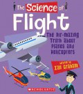 The Science of Flight. The Air-mazing Truth About Planes and Helicopters?