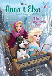 Disney Anna & Elsa Sisterhood Is The Strongest Magic 6 : The Arendelle Cup