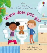 Lift-The-Flap First Questions And Answers: Where Does Poo Go?