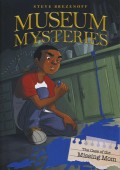 Museum Mysteries : The Case Of The Missing Mom