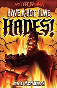 Myth-O-Mania (01) : Have A Hot Time, Hades!