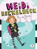 Heidi Heckelbeck 1 : Has A Secret