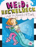 Heidi Heckelbeck 15 : Might Be Afraid Of The Dark