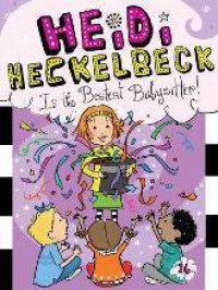 Heidi Heckelbeck 16 : Is The Bestest Babysitter!
