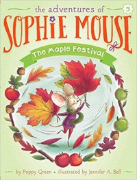 The Adventures Of Sophie Mouse 5 : The Maple Festival