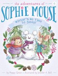 The Adventures Of Sophie Mouse 6 : Winter'S No Time To Sleep!