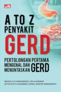 A To Z Penyakit Gerd (Pertolongan Pertama Mengenal Dan Menuntaskan Gerd)