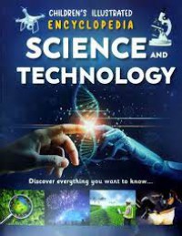 Children's Illustrated Encyclopedia: Science And Technology