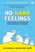 No Hard Feelings (Cara Mengelola Perasaan Agar Sukses Di Pekerjaan)