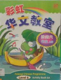 Pelangi Chinese Programme (Aktivity Book 6A) Cai Hong. Hua Wen Jiao Shi