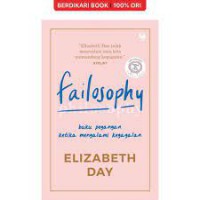 Failosophy (Buku Pegangan Ketika Mengalami Kegagalan)