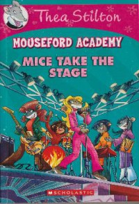 Thea Stilton Mouseford Academy 7 : Mice Take The Stage