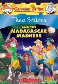 Geronimo Stilton : Thea Stilton And The Madagascar Madness