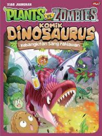 Plants Vs Zombies (Komik Dinosaurus): Kebangkitan Sang Pahlawan