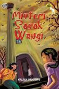 Seri Misteri Favorit 13 : Misteri Sosok Wangi