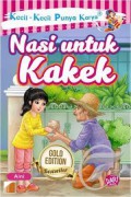 Kecil - Kecil Punya Karya : Nasi Untuk Kakek