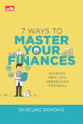 7 Ways To Master Your Finances: Rahasia Mencapai Kebebasan Finansial