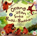 Orang Utan Suka Buah-Buahan