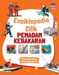 Ensiklopedia Cilik: Pemadam Kebakaran