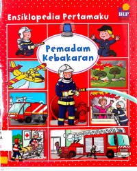 Ensiklopedia Pertamaku: Pemadam Kebakaran