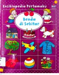 Ensiklopedia Pertamaku: Benda Di Sekitar