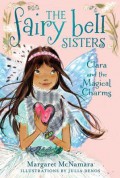 The Fairy Bell Sisters 4 : Clara And The Magical Charms