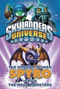 Skylanders Universe 1 : The Mask Of Power Spyro Versus The Mega Monsters