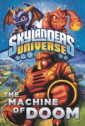 Skylanders Universe : The Machine Of Doom